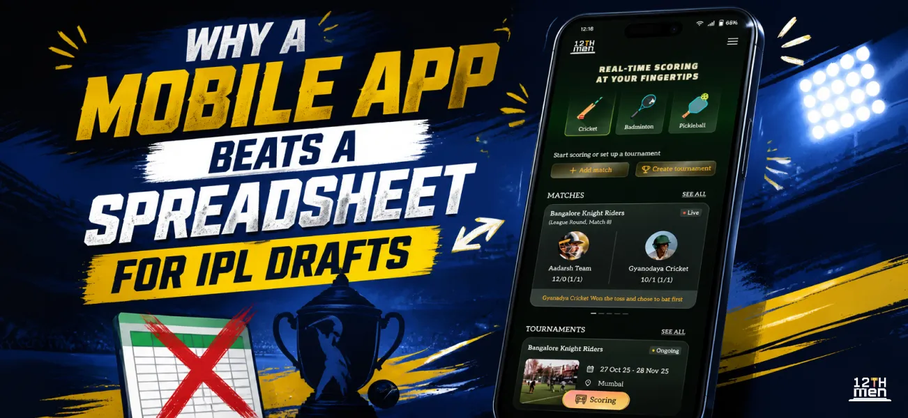 Why a Mobile App Beats a Spreadsheet for IPL Drafts